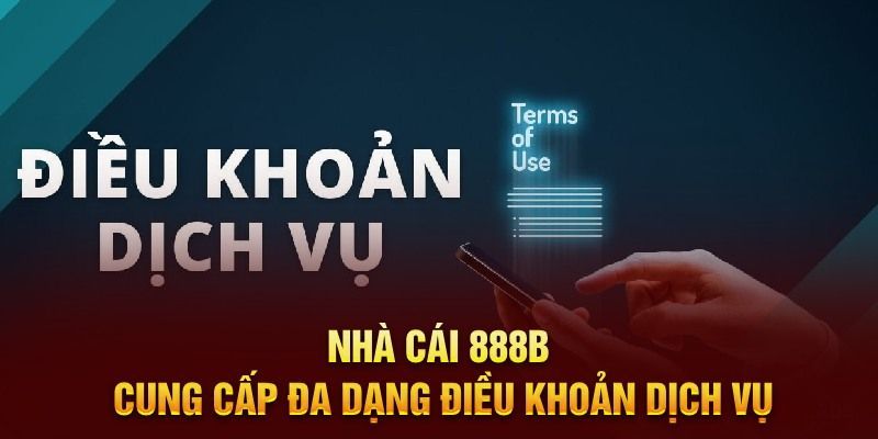 Một số thông tin về điều khoản dịch vụ tại 888b